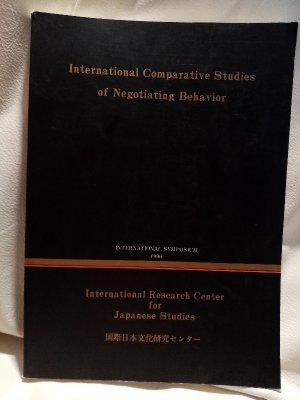 International Comparative Studiesof Negotiating Behavior International Symposium August 1996 Kyoto Japan im März 1998