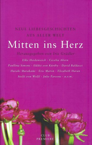 gebrauchtes Buch – Iris Grädler – Mitten ins Herz - Neue Liebesgeschichten aus aller Welt