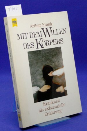 gebrauchtes Buch – Arthur Frank – Mit dem Willen des Körpers