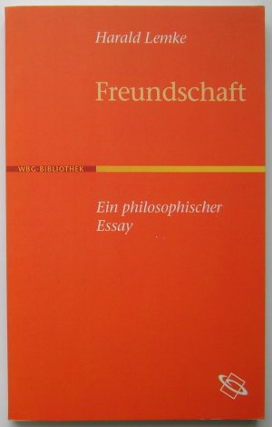 gebrauchtes Buch – Harald Lemke – Freundschaft - Ein philosophischer Essay