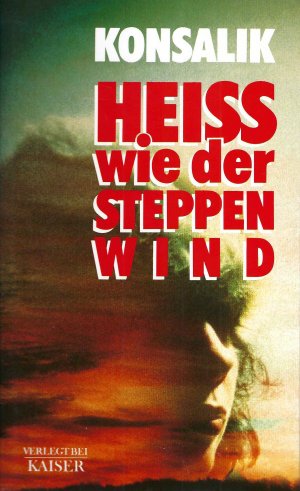 gebrauchtes Buch – Heinz Günther Konsalik – Heiss wie der Steppenwind