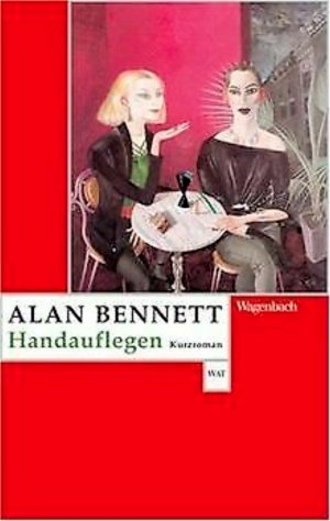 gebrauchtes Buch – Alan Bennett Ingo Hertzke – Handauflegen (Kurzroman)