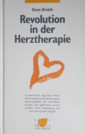 gebrauchtes Buch – Dean Ornish – Revolution in der Herztherapie. Aus dem Amerikan. übers. von Olga Rinne / Die neue Gesundheit