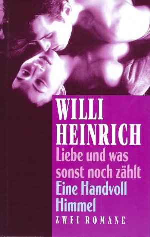 gebrauchtes Buch – Willi Heinrich – Liebe und was sonst noch zählt | Eine Handvoll Himmel