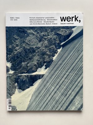 gebrauchtes Buch – werk, bauen + wohnen – Heft 7/8-2015. Wallis, Portrait urbanisierter Landschaften, Betontradition Still Zone Binntal