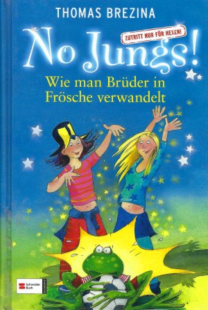 gebrauchtes Buch – Thomas Brezina – No Jungs! | Wie man Brüder in Frösche verwandelt