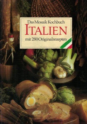 gebrauchtes Buch – Das Mosaik Kochbuch Italien mit 280 Originalrezepten