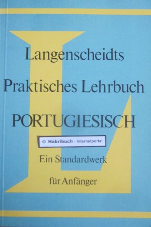 Langenscheidt Praktisches Lehrbuch Portugiesisch. Ein Standardwerk für Anfänger.