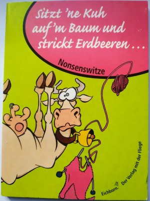 gebrauchtes Buch – Norbert Golluch – Nonsenswitze - Sitzt 'ne Kuh auf'm Baum und strickt Erdbeeren...