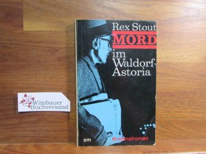 Mord im Waldorf-Astoria : Kriminalroman. Rex Stout. [Dt. von Gottfried Beutel] / Signum Taschenbücher ; 127