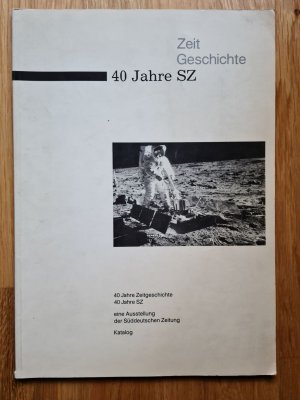 40 Jahre Süddeutsche Zeitung – 40 Jahre Zeitgeschichte