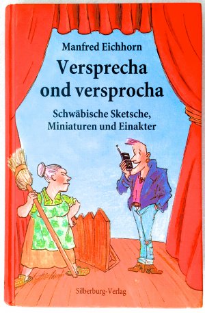 gebrauchtes Buch – Manfred Eichhorn – Versprecha ond versprocha. Schwäbische Sketsche, Miniaturen und Einakter