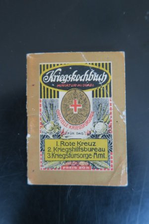 Kriegskochbuch (Miniaturausgabe). Im Auftrage der Reichsorganisation der Hausfrauen Österreichs herausgegeben von Rosa Contessa Miari