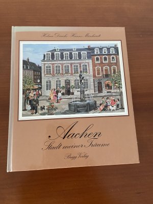 Aachen, Stadt meiner Träume.