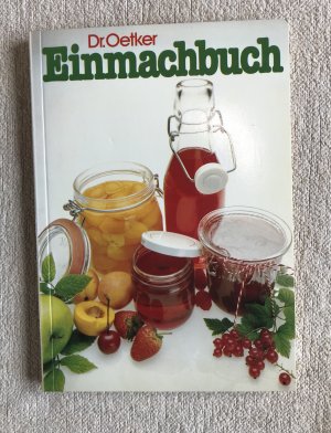 Einmachbuch. - Dr. Oetker. - Rezepte aus der Versuchsküche der Firma Dr. August Oetker, Bielefeld (3.F.O.)