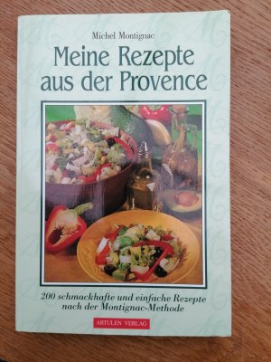 gebrauchtes Buch – Michel Montignac – Meine Rezepte aus der Provence