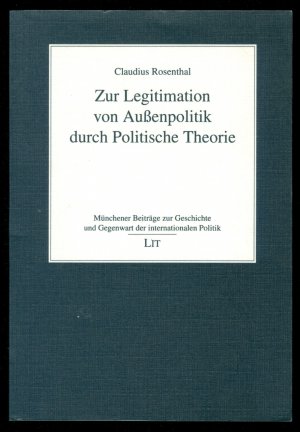 Zur Legitimation von Aussenpolitik durch Politische Theorie [Außenpolitik]