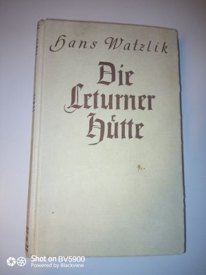 antiquarisches Buch – Hans Watzlik – Die Leturner Hütte