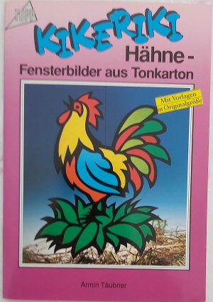 Kikeriki, Hähne - Fensterbilder aus Tonkarton