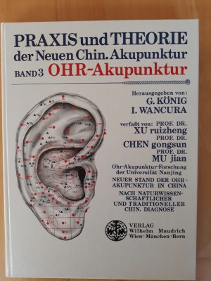 Praxis und Theorie der neuen chinesischen Akupunktur / Ohr-Akupunktur