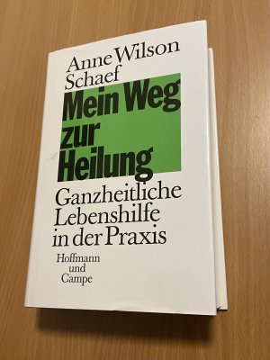 gebrauchtes Buch – Schaef, Anne Wilson – Mein Weg zur Heilung - Ganzheitliche Lebenshilfe in der Praxis