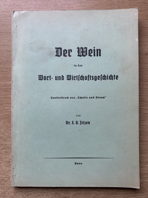 Der Wein in der Wort- u. Wirtschaftsgeschichte  - Sonderdruck aus Scholle und Strom