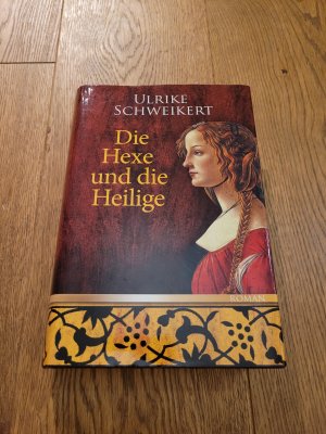 gebrauchtes Buch – Ulrike Schweikert – Die Hexe und die Heilige