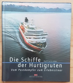 Die Schiffe der Hurtigruten - Vom Postdampfer zum Erlebnisliner