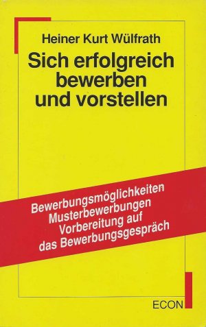 gebrauchtes Buch – Wülfrath, Heiner Kurt – Sich erfolgreich bewerben und vorstellen