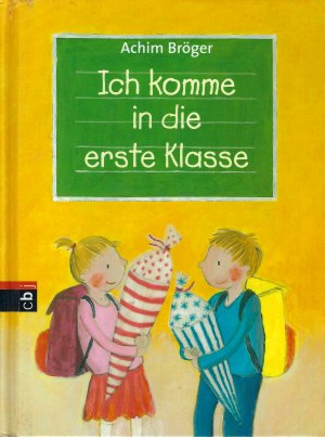 gebrauchtes Buch – Achim Bröger – Ich komme in die erste Klasse