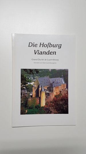 gebrauchtes Buch – Les Amis du Château de Vianden  – Die Hofburg Vianden