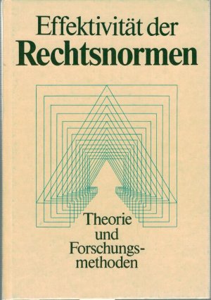 Effektivität der Rechtsnormen - Theorie und Forschungsmethoden