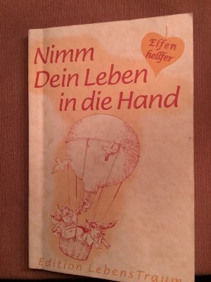 gebrauchtes Buch – Nimm Dein Leben in die Hand - Elfenhellfer