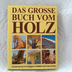 gebrauchtes Buch – Mitchell Beazley] – Das große Buch vom Holz. Holzwirtschaft. Rohstoff. Baustoff. Werkstoff. Handwerk. Kunst. Geschichte. Holzartenlexikon