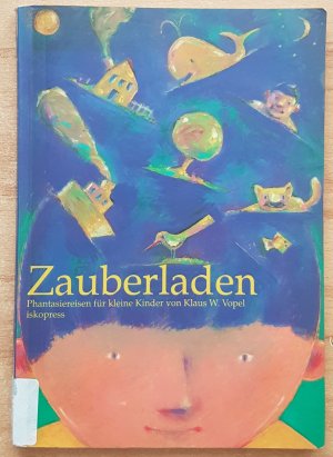 gebrauchtes Buch – Vopel, Klaus W – Zauberladen - Phantasiereisen für kleine Kinder von 3 bis 6 Jahren