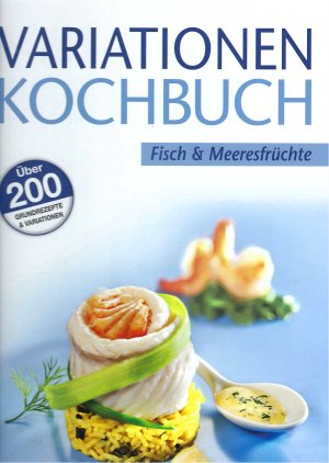 gebrauchtes Buch – Variationen Kochbuch - Fisch & Meeresfrüchte