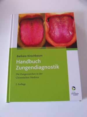 Handbuch Zungendiagnostik - Die Zungenzeichen in der Chinesischen Medizin