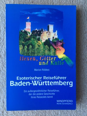 gebrauchtes Buch – Marion Röbkes – Esoterischer Reiseführer Baden-Württemberg. Hexen, Götter und Kulte