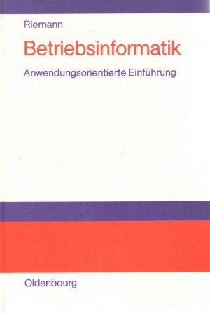 Betriebsinformatik - Anwendungsorientierte Einführung