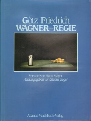 Götz Friedrich. Wagner-Regie [Mit signiertem Foto von Götz Friedrich!]