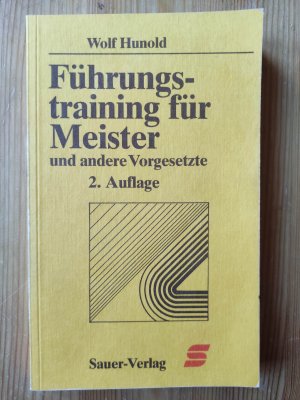 gebrauchtes Buch – Wolf Hunold – Führungstraining für Meister