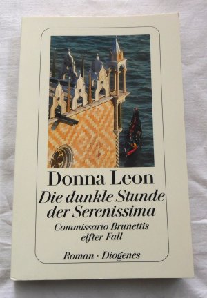 gebrauchtes Buch – Donna Leon – Die dunkle Stunde der Serenissima - Commissario Brunettis elfter Fall