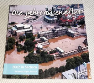 gebrauchtes Buch – Karina und Jürgen Helfricht – Die Jahrtausendflut 2002 in Sachsen, Husum Verlag