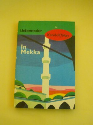 Taschenbücher / In Mekka - Fortführung von Karl Mays Reiseerzählung "Am Jenseits"