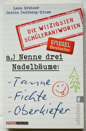 gebrauchtes Buch – Greiner, Lena; Padtberg – Nenne drei Nadelbäume: Tanne, Fichte, Oberkiefer - Die witzigsten Schülerantworten