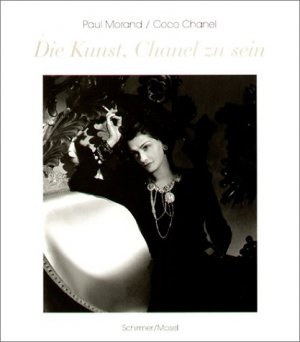 Die Kunst, Chanel zu sein. Gespräche mit Coco Chanel.