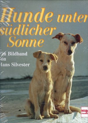 neues Buch – Hans Silvester – Hunde unter südlicher Sonne