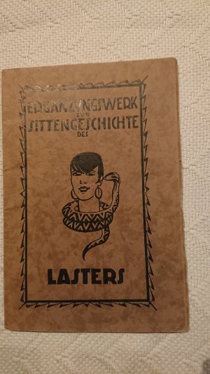 Ergänzungswerk zur Sittengeschichte des Lasters: Illustrationskommentar für Studienbibliotheken und Wissenschaftler, Mediziner und Juristen, zu den Textabhandlungen […]