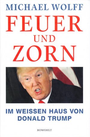 gebrauchtes Buch – Michael Wolff – Feuer und Zorn - Im Weißen Haus von Donald Trump