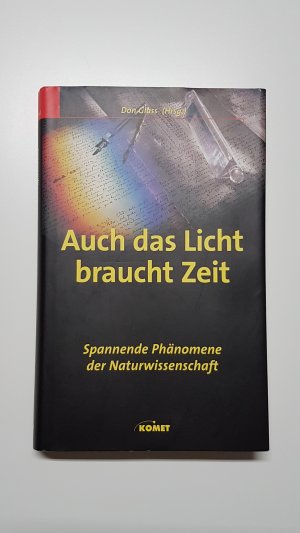 Auch das Licht braucht Zeit. Spannende Phänomene der Naturwissenschaft